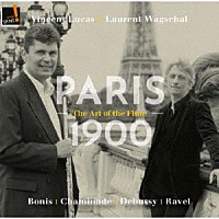 ヴァンサン・リュカ「 １９００年頃のパリの音楽　Ｖｏｌ．２　～フルートの芸術」