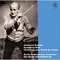 ヴィルヘルム・フルトヴェングラー「 ブラームス：交響曲第４番＆ハイドンの主題による変奏曲」