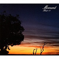 Ｆｌｏａｔ１１「 Ｍｏｍｅｎｔ」