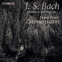 フランク・ペーター・ツィンマーマン「 バッハ：無伴奏ヴァイオリンのためのソナタ第２番、パルティータ第２番＆第３番」