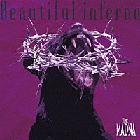 ＴＨＥ　ＭＡＤＮＡ「 Ｂｅａｕｔｉｆｕｌ　ｉｎｆｅｒｎｏ」