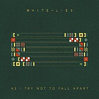 ＷＨＩＴＥ　ＬＩＥＳ「 ＡＳ　Ｉ　ＴＲＹ　ＮＯＴ　ＴＯ　ＦＡＬＬ　ＡＰＡＲＴ」
