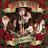 Ｇｕｎｓ　Ｎ’　Ｒｏｓｅｓ「 Ｌｉｖｅ　Ｉｎ　Ａｒｇｅｎｔｉｎａ　１９９３」