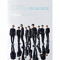 Ｔ１４１９「 ＯＵＲ　ＴＥＥＮ：ＢＬＵＥ　ＳＩＤＥ」