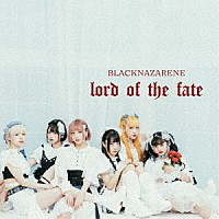 ＢＬＡＣＫＮＡＺＡＲＥＮＥ「 ｌｏｒｄ　ｏｆ　ｔｈｅ　ｆａｔｅ」