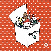 Ｉｄｉｏｔ　Ｐｏｐ「 ＴＯＹ　ＰＯＰ」