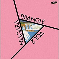 ナイアガラ　トライアングル「 ＮＩＡＧＡＲＡ　ＴＲＩＡＮＧＬＥ　Ｖｏｌ．２　ＶＯＸ」