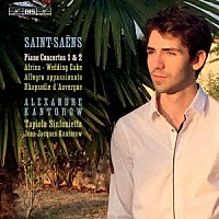 アレクサンドル・カントロフ「 サン＝サーンス：ピアノ協奏曲第１＆２番、他」