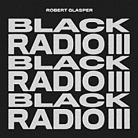 ロバート・グラスパー「 ブラック・レディオ　３」