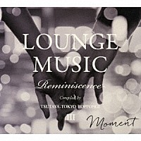 （Ｖ．Ａ．）「 ＬＯＵＮＧＥ　ＭＵＳＩＣ　Ｒｅｍｉｎｉｓｃｅｎｃｅ　Ⅲ」