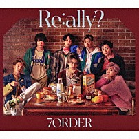７ＯＲＤＥＲ 「Ｒｅ：ａｌｌｙ？」