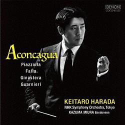 原田慶太楼　ＮＨＫ交響楽団「Ａｃｏｎｃａｇｕａ　－　Ｐｉａｚｚｏｌｌａ，　Ｆａｌｌａ，　Ｇｉｎａｓｔｅｒａ，　Ｇｕａｒｎｉｅｒｉ」