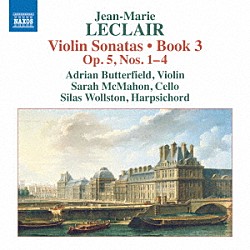 （クラシック）「ルクレール：ヴァイオリン・ソナタ集　第３巻　第１集　Ｏｐ．　５　Ｎｏ．　１－４」