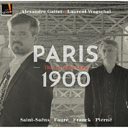 アレクサンドル・ガテ ローラン・ヴァグシャル「１９００年頃のパリの音楽　Ｖｏｌ．３　～オーボエの芸術」