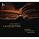 （クラシック）「ベルナオラ：バレエ音楽『ラ・セレスティナ』」