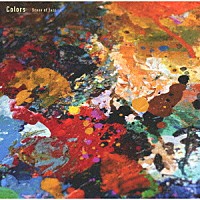 Ｓｃｅｎｅ　ｏｆ　Ｊａｚｚ「 Ｃｏｌｏｒｓ」