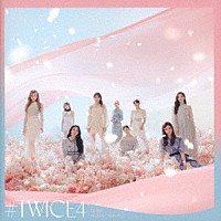 ＴＷＩＣＥ「 ＃ＴＷＩＣＥ４」