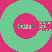 Ｍａｌｃｏｌｍ　Ｍａｓｋ　ＭｃＬａｒｅｎ「 Ｃｈｅｃｋ　ｉｔ　ｏｕｔ！！」