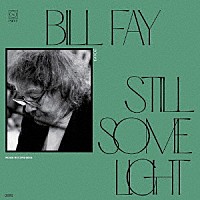 ＢＩＬＬ　ＦＡＹ「 ＳＴＩＬＬ　ＳＯＭＥ　ＬＩＧＨＴ：　ＰＡＲＴ　２」