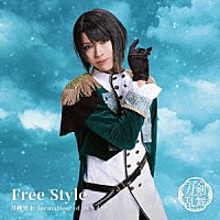 刀剣男士　ｆｏｒｍａｔｉｏｎ　ｏｆ　パライソ「 Ｆｒｅｅ　Ｓｔｙｌｅ」