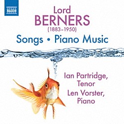 （クラシック） イアン・パートリッジ レン・ヴォースター「バーナーズ：歌曲集／ピアノ音楽集」