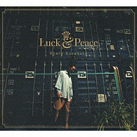 笠原瑠斗「 Ｌｕｃｋ＆Ｐｅａｃｅ」