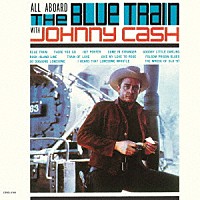 ジョニー・キャッシュ「 オール・アボード・ザ・ブルー・トレイン」
