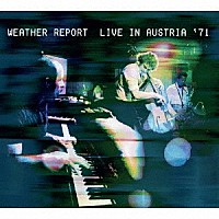 Ｗｅａｔｈｅｒ Ｒｅｐｏｒｔ「Ｌｉｖｅ Ｉｎ Ａｕｓｔｒｉａ １９７１