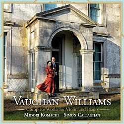 （クラシック）「ヴォーン・ウィリアムズ：ヴァイオリンとピアノのための作品全集」
