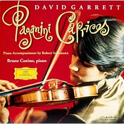 デイヴィッド・ギャレット ブルーノ・カニーノ「パガニーニ：２４のカプリース（シューマン編／ピアノ伴奏版）」