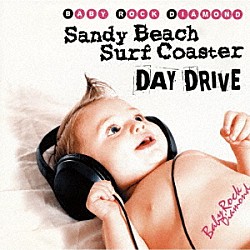 Ｓａｎｄｙ　Ｂｅａｃｈ　Ｓｕｒｆ　Ｃｏａｓｔｅｒ ＤＡＹ　ＤＲＩＶＥ「Ｂａｂｙ　Ｒｏｃｋ　Ｄｉａｍｏｎｄ　－　ＳＰＬＩＴ　０１」