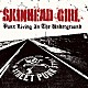 ＳＫＩＮＨＥＡＤ　ＧＩＲＬ「ＰＵＮＸ　ＬＩＶＩＮＧ　ＩＮ　ＴＨＥ　ＵＮＤＥＲＧＲＯＵＮＤ」