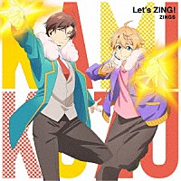 ＺＩＮＧＳ「 Ｌｅｔ’ｓ　ＺＩＮＧ！」