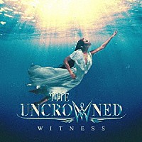 ＴＨＥ　ＵＮＣＲＯＷＮＥＤ「 ＷＩＴＮＥＳＳ」