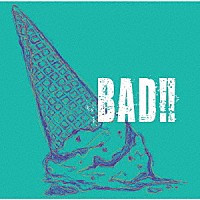 コドモドラゴン「 ＢＡＤ！！」