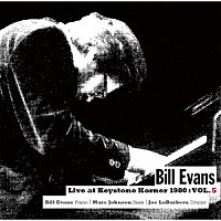 ビル・エヴァンス「 ライヴ・アット・キーストン・コーナー１９８０：ＶＯＬ．５」
