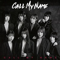 ＣＡＬＬ　ＭＹ　ＮＡＭＥ「 ＣＡＬＬ　ＭＹ　ＮＡＭＥ」