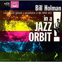 ビル・ホルマン「 ビッグ・バンド・イン・ア・ジャズ・オービット」