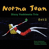 Ｄｉｚｚｙ　Ｙｏｓｈｉｍｏｔｏ　Ｔｒｉｏ「 Ｎｏｒｍａ　Ｊｅａｎ」