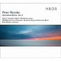 ペーター・ルジツカ「 ペーター・ルジツカ：管弦楽作品集　Ｖｏｌ．４」