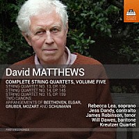 （クラシック）「 デイヴィッド・マシューズ：弦楽四重奏曲全集　第５集」