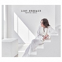 石井竜也「 ＬＯＳＴ　ＭＥＳＳＡＧＥ」