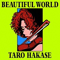 葉加瀬太郎「ＢＥＡＵＴＩＦＵＬ ＷＯＲＬＤ」 | HUCD-10312