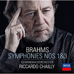 リッカルド・シャイー ライプツィヒ・ゲヴァントハウス管弦楽団「ブラームス：交響曲第１番・第３番」