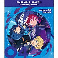 Ｓｗｉｔｃｈ「 あんさんぶるスターズ！！　ＥＳアイドルソング　ｓｅａｓｏｎ３　Ｒｏｍａｎｃｉｎｇ　Ｃｒｕｉｓｅ」