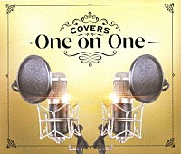 （Ｖ．Ａ．）「 ＣＯＶＥＲＳ　－Ｏｎｅ　ｏｎ　Ｏｎｅ－」