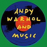 （Ｖ．Ａ．）「 アンディ・ウォーホルと音楽」