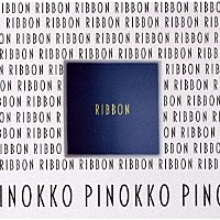 Ｐｉｎｏｋｋｏ「 ＲＩＢＢＯＮ」