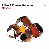 Ｊｕｌｉａｎ　Ｗａｓｓｅｒｆｕｈｒ「 Ｍｏｓａｉｃ」