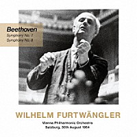 ヴィルヘルム・フルトヴェングラー「 ベートーヴェン：交響曲第７番＆第８番（１９５４）」